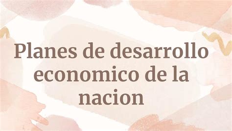 Planes de desarrollo económico de la Nación fraii uDocz