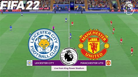 Fifa 22 Leicester City Vs Manchester United English Premier League