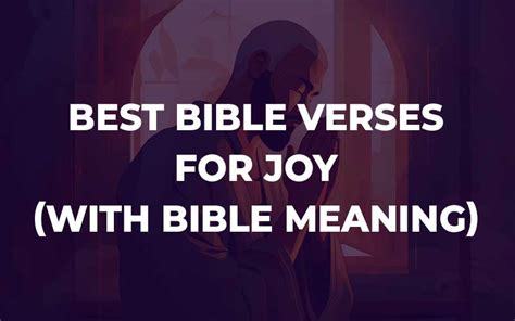 Best Bible Verses For Joy (With Bible Meaning) - bibleconclusions.com