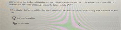 Solved Let's say we are studying hemophilia in | Chegg.com