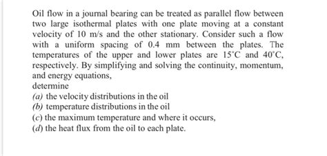 Solved Oil Flow In A Journal Bearing Can Be Treated As Chegg