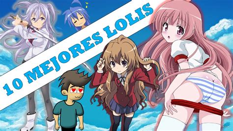 Top 10 Las Mejores Lolis Parte 1 Youtube