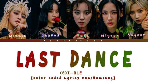 G I Dle Last Dance Lyrics Color Coded Han Rom Eng Prod Groovy