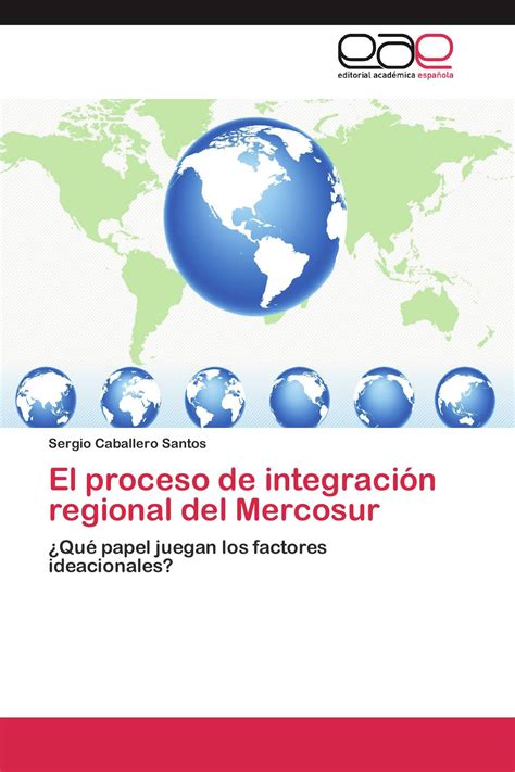 El proceso de integración regional del Mercosur 978 3 8484 5858 5