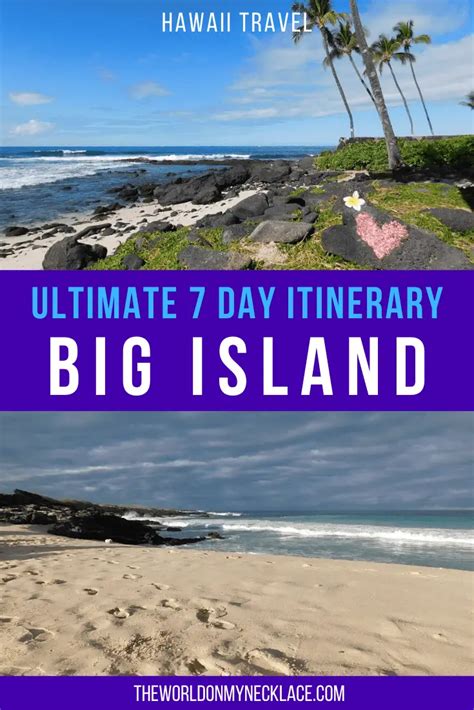 Ultimate 7 Day Itinerary For The Big Island Of Hawaii The World On My