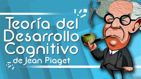 Teoria Del Desarrollo Cognitivo De Piaget ️ Mentalidad Humana