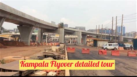 The Kampala Flyover Project Progress Detailed Tour Update Youtube