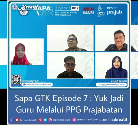 Sapa GTK Episode 7 Yuk Jadi Guru Melalui PPG Prajabatan Persma Kreatif