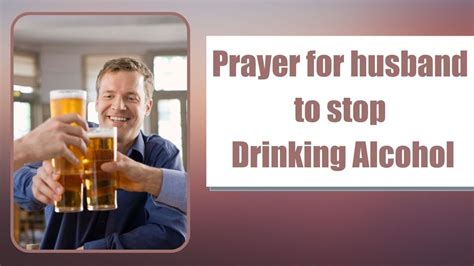 Prayer For Husband To Stop Drinking Alcohol Prayer For Alcoholic