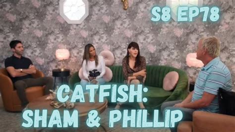 Mtv Catfish Season 8 Episode 78 Sham And Phillip Review Mtvcatfish