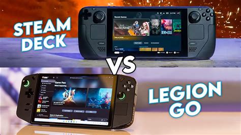 Lenovo Legion Go Vs Steam Deck Finally A Worthy Rival Youtube