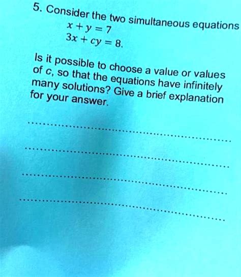 Solved X Y 7 3x Cy 8 Is It Possible To Choose A Value Or Values For Your Answer Many Solutions