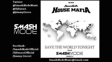 Swedish House Mafia Save The World Tonight Smash Mode Remix Radio