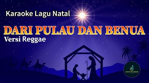 Karaoke Lagu Rohani Natal Dari Pulau Dan Benua Lagu Natal Karaoke