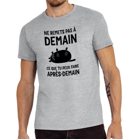 Tee shirt homme Ne remets pas à demain