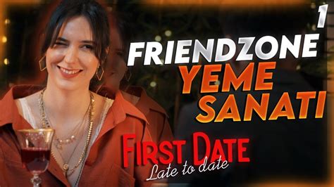 Sevdiğim Kız Bana Kanka Dedi First Date Late To Date 1 Youtube