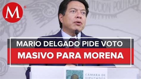 Mario Delgado Pide Voto Masivo A Morena Para Evitar Impugnaciones De La Oposición Vídeo