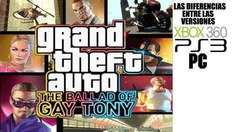 Las Diferencias Entre Las Versiones De GTA The Ballad Of Gay Tony YouTube