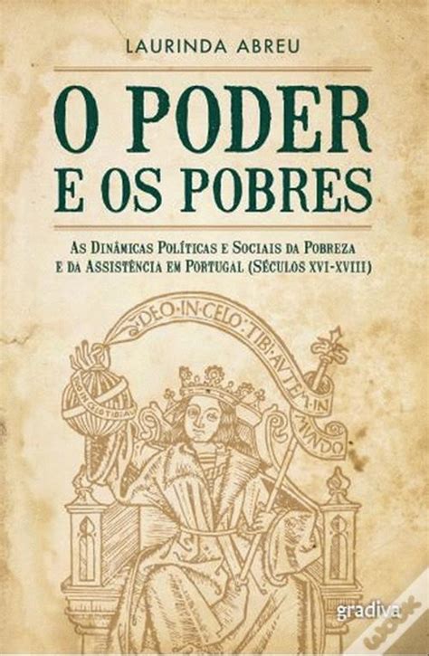 O Poder E Os Pobres De Laurinda Abreu Livro Wook