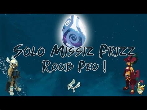 Dofus 2 50 Solotage Missiz Frizz Roub Feu YouTube