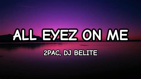 Pac All Eyez On Me Dj Belite Gangsta Remix Lyrics Youtube