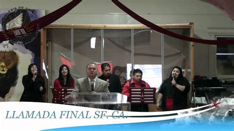 Ministerios Llamada Final San Francisco Alabanza Youtube