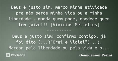 Deus é Justo Sim Marco Minha Atividade Geanderson Perini Pensador