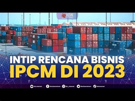 Intip Rencana Bisnis Ipcm Di St Session Closing