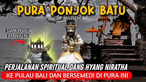 Asal Usul Pura Ponjok Batu Buleleng Bali Dang Hyang Niratha Sempat