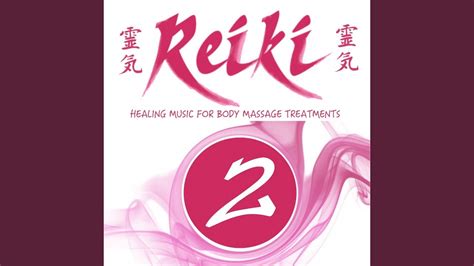 Reiki Treatment Vol 2 Healing Music For Body Massage Treatments