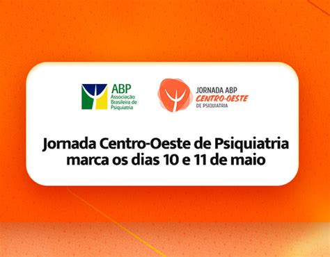 Jornada Centro Oeste De Psiquiatria Marca Os Dias E De Maio