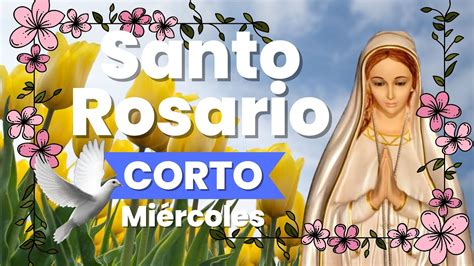 Santo Rosario Corto Misterios Gloriosos Mi Rcoles De Mayo Del