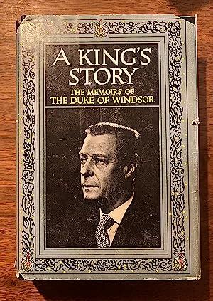 A King S Story The Memoirs Of The Duke Of Windsor By The Duke Of