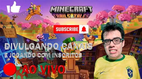 Live Divulgando Canais E Jogando Minecraft Inscritos A