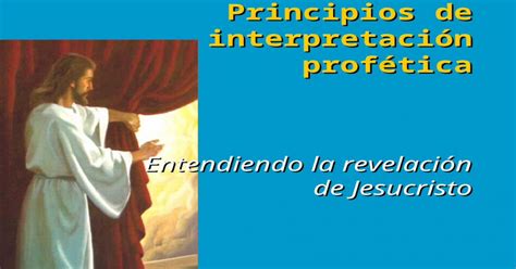 Ppt Principios De Interpretación Profética Entendiendo La Revelación