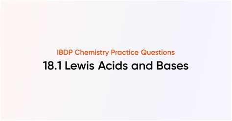 Lewis Acids And Bases 181 Ib Dp Chemistry Questions Tutorchase