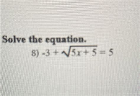 Solved Solve the equation.-3+5x+52=5 | Chegg.com 