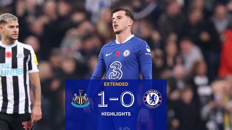 Extended Highlights Newcastle 1 0 Chelsea Video Official Site