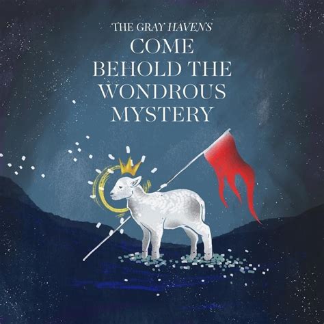 The Gray Havens Come Behold The Wondrous Mystery Lyrics Genius Lyrics