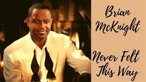 Brian Mcknight Never Felt This Way Youtube