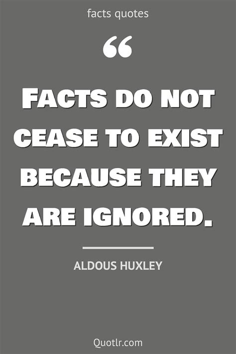 158 Unbelievable Facts Quotes Sometimes You Have To Accept The Fact