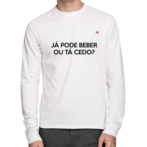 Camiseta Classic Já pode beber ou tá cedo Manga Longa