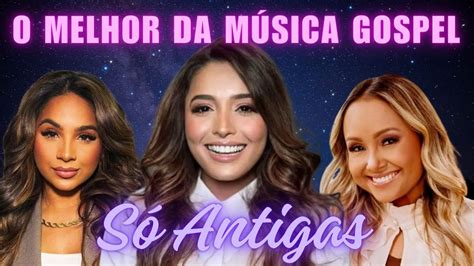 Louvores De Adoração Só Antigos TOP SUCESSOS MÚSICA GOSPEL