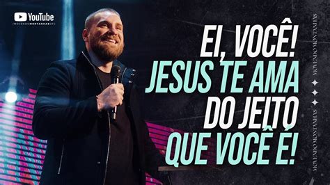 Jesus Te Ama Do Jeito Que VocÊ É Pastor André Fernandes Pregação