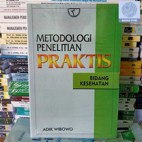 Metodologi Penelitian Praktis Bidang Kesehatan Adik Wibowo Lazada