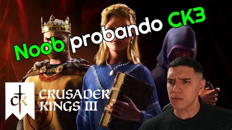 Llego La Hora De Probar Crusader Kings Youtube