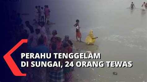 Tragedi Perahu Terbalik Dan Tenggelam Di Bangladesh 24 Warga