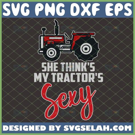 She Thinks My Tractors Sexy Svg Farming Tractor Kenny Chesney Shirt