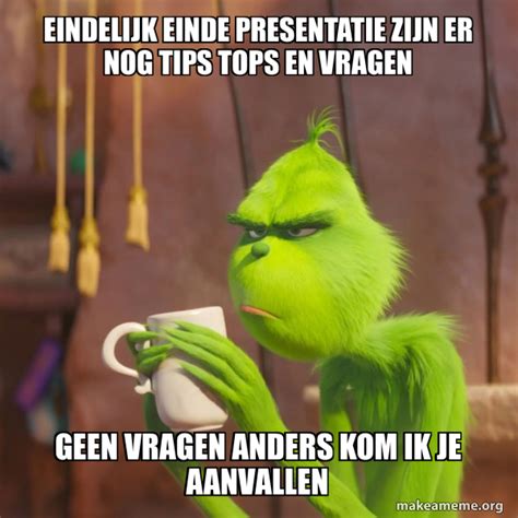 Eindelijk Einde Presentatie Zijn Er Nog Tips Tops En Vragen Geen Vragen