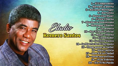 Las Mejores Canciones De Eladio Romero Santos Clasico Mix De Eladio